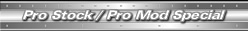 T&E Pro Stock Pro -  Mod Special